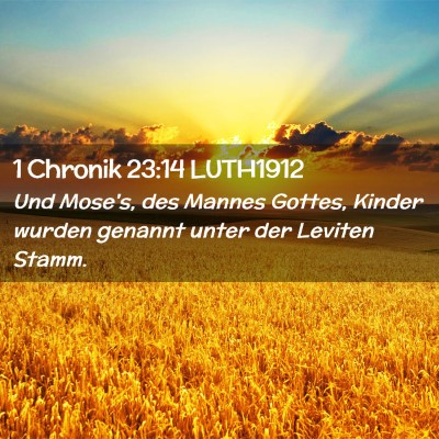 Picture 02 - 1 Chronik 23:14 LUTH1912 - Und Mose's, des Mannes Gottes, Kinder wurden - Bible Verse Picture