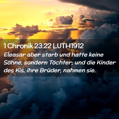 Picture 02 - 1 Chronik 23:22 LUTH1912 - Eleasar aber starb und hatte keine Söhne, - Bible Verse Picture