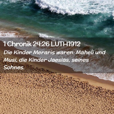 Picture 02 - 1 Chronik 24:26 LUTH1912 - Die Kinder Meraris waren: Maheli und Musi, die - Bible Verse Picture
