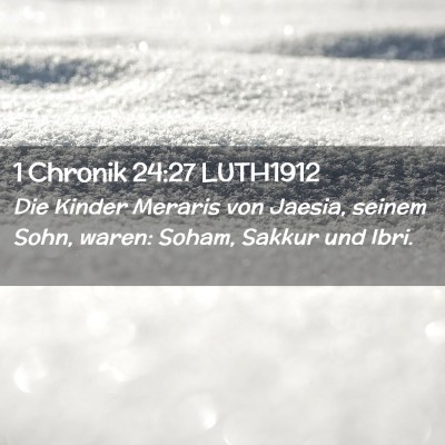 Picture 02 - 1 Chronik 24:27 LUTH1912 - Die Kinder Meraris von Jaesia, seinem Sohn, - Bible Verse Picture