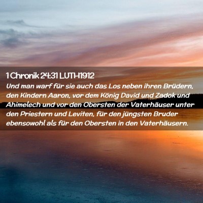 Picture 02 - 1 Chronik 24:31 LUTH1912 - Und man warf für sie auch das Los neben ihren - Bible Verse Picture