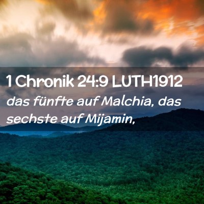 Picture 02 - 1 Chronik 24:9 LUTH1912 - das fünfte auf Malchia, das sechste auf - Bible Verse Picture