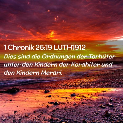 Picture 02 - 1 Chronik 26:19 LUTH1912 - Dies sind die Ordnungen der Torhüter unter den - Bible Verse Picture