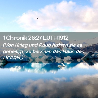 Picture 02 - 1 Chronik 26:27 LUTH1912 - (Von Krieg und Raub hatten sie es geheiligt, zu - Bible Verse Picture