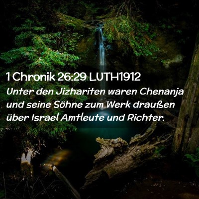 Picture 02 - 1 Chronik 26:29 LUTH1912 - Unter den Jizhariten waren Chenanja und seine - Bible Verse Picture
