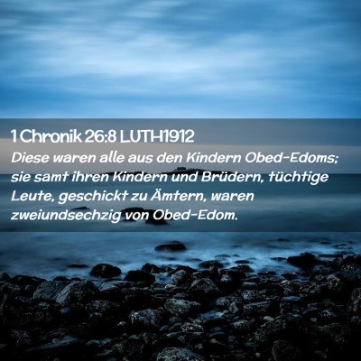 Picture 02 - 1 Chronik 26:8 LUTH1912 - Diese waren alle aus den Kindern Obed-Edoms; sie - Bible Verse Picture