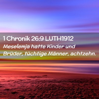 Picture 02 - 1 Chronik 26:9 LUTH1912 - Meselemja hatte Kinder und Brüder, tüchtige - Bible Verse Picture