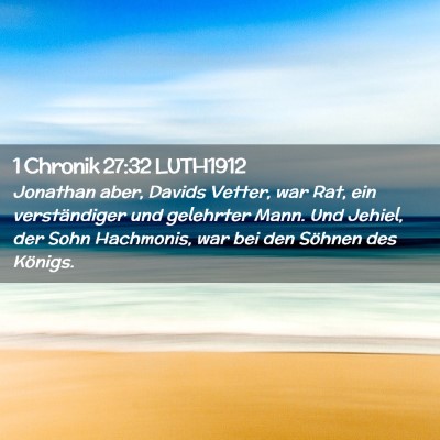 Picture 02 - 1 Chronik 27:32 LUTH1912 - Jonathan aber, Davids Vetter, war Rat, ein - Bible Verse Picture
