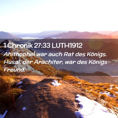 Picture 02 - 1 Chronik 27:33 LUTH1912 - Ahithophel war auch Rat des Königs. Husai, der - Bible Verse Picture