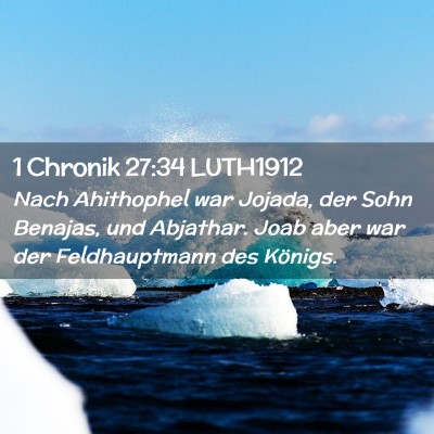 Picture 02 - 1 Chronik 27:34 LUTH1912 - Nach Ahithophel war Jojada, der Sohn Benajas, und - Bible Verse Picture