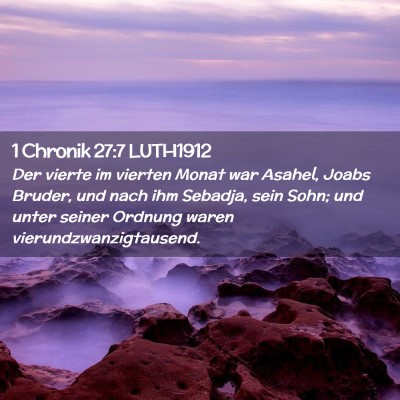 Picture 02 - 1 Chronik 27:7 LUTH1912 - Der vierte im vierten Monat war Asahel, Joabs - Bible Verse Picture
