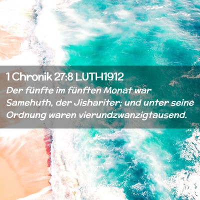 Picture 02 - 1 Chronik 27:8 LUTH1912 - Der fünfte im fünften Monat war Samehuth, der - Bible Verse Picture