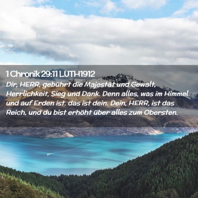 Picture 02 - 1 Chronik 29:11 LUTH1912 - Dir, HERR, gebührt die Majestät und Gewalt, - Bible Verse Picture