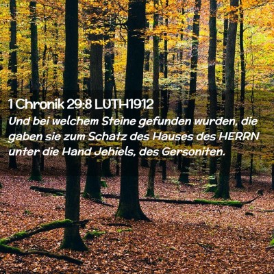 Picture 02 - 1 Chronik 29:8 LUTH1912 - Und bei welchem Steine gefunden wurden, die gaben - Bible Verse Picture