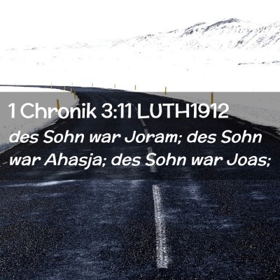 Picture 02 - 1 Chronik 3:11 LUTH1912 - des Sohn war Joram; des Sohn war Ahasja; des Sohn - Bible Verse Picture