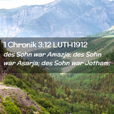Picture 02 - 1 Chronik 3:12 LUTH1912 - des Sohn war Amazja; des Sohn war Asarja; des - Bible Verse Picture