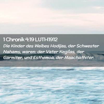 Picture 02 - 1 Chronik 4:19 LUTH1912 - Die Kinder des Weibes Hodijas, der Schwester - Bible Verse Picture