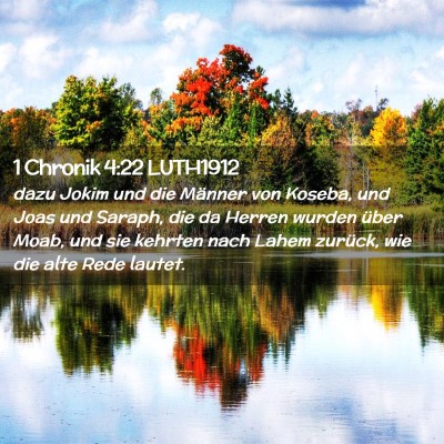 Picture 02 - 1 Chronik 4:22 LUTH1912 - dazu Jokim und die Männer von Koseba, und Joas - Bible Verse Picture
