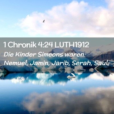 Picture 02 - 1 Chronik 4:24 LUTH1912 - Die Kinder Simeons waren: Nemuel, Jamin, Jarib, - Bible Verse Picture