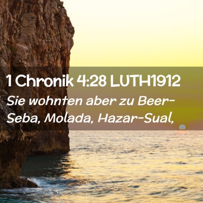 Picture 02 - 1 Chronik 4:28 LUTH1912 - Sie wohnten aber zu Beer-Seba, Molada, - Bible Verse Picture