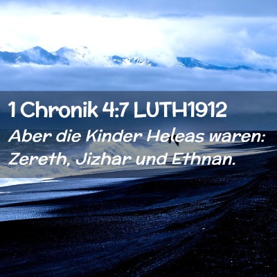 Picture 02 - 1 Chronik 4:7 LUTH1912 - Aber die Kinder Heleas waren: Zereth, Jizhar und - Bible Verse Picture