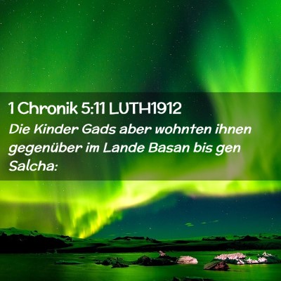 Picture 02 - 1 Chronik 5:11 LUTH1912 - Die Kinder Gads aber wohnten ihnen gegenüber im - Bible Verse Picture