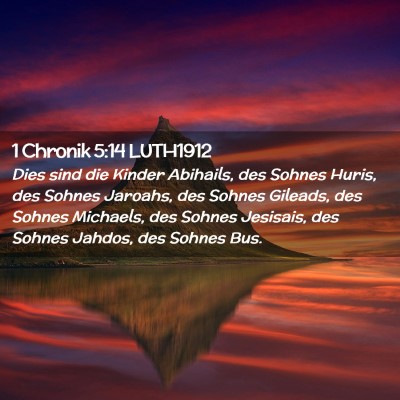 Picture 02 - 1 Chronik 5:14 LUTH1912 - Dies sind die Kinder Abihails, des Sohnes Huris, - Bible Verse Picture