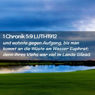 Picture 02 - 1 Chronik 5:9 LUTH1912 - und wohnte gegen Aufgang, bis man kommt an die - Bible Verse Picture