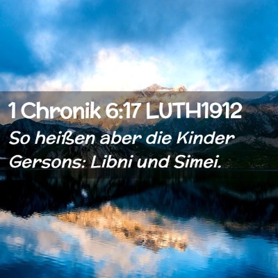 Picture 02 - 1 Chronik 6:17 LUTH1912 - So heißen aber die Kinder Gersons: Libni und - Bible Verse Picture