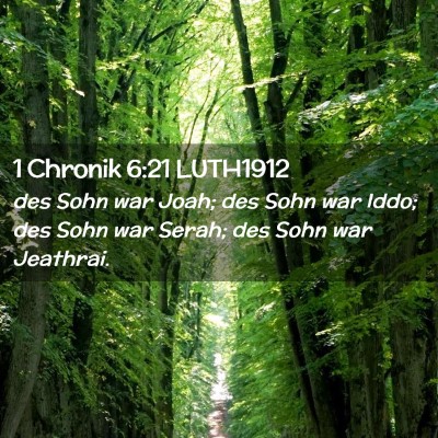 Picture 02 - 1 Chronik 6:21 LUTH1912 - des Sohn war Joah; des Sohn war Iddo; des Sohn - Bible Verse Picture