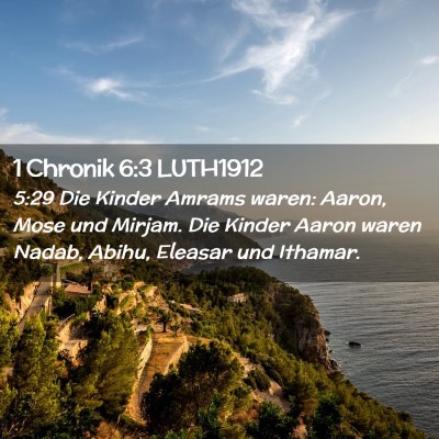 Picture 02 - 1 Chronik 6:3 LUTH1912 - 5:29 Die Kinder Amrams waren: Aaron, Mose und - Bible Verse Picture