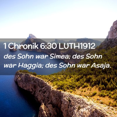 Picture 02 - 1 Chronik 6:30 LUTH1912 - des Sohn war Simea; des Sohn war Haggia; des Sohn - Bible Verse Picture