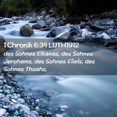 Picture 02 - 1 Chronik 6:34 LUTH1912 - des Sohnes Elkanas, des Sohnes Jerohams, des - Bible Verse Picture