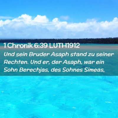 Picture 02 - 1 Chronik 6:39 LUTH1912 - Und sein Bruder Asaph stand zu seiner Rechten. - Bible Verse Picture