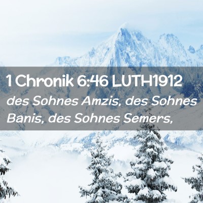Picture 02 - 1 Chronik 6:46 LUTH1912 - des Sohnes Amzis, des Sohnes Banis, des Sohnes - Bible Verse Picture