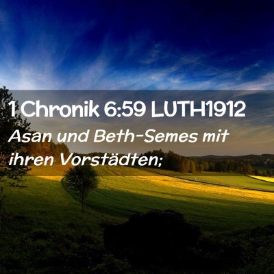Picture 02 - 1 Chronik 6:59 LUTH1912 - Asan und Beth-Semes mit ihren - Bible Verse Picture