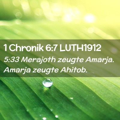 Picture 02 - 1 Chronik 6:7 LUTH1912 - 5:33 Merajoth zeugte Amarja. Amarja zeugte - Bible Verse Picture