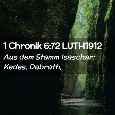 Picture 02 - 1 Chronik 6:72 LUTH1912 - Aus dem Stamm Isaschar: Kedes, - Bible Verse Picture