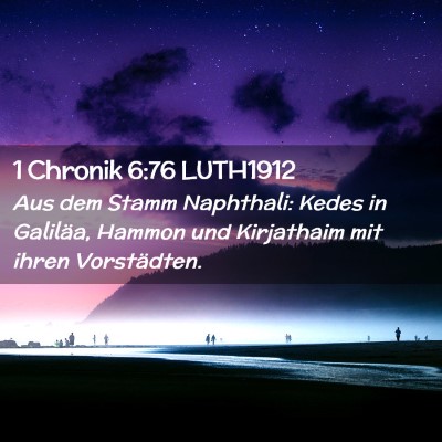 Picture 02 - 1 Chronik 6:76 LUTH1912 - Aus dem Stamm Naphthali: Kedes in Galiläa, - Bible Verse Picture
