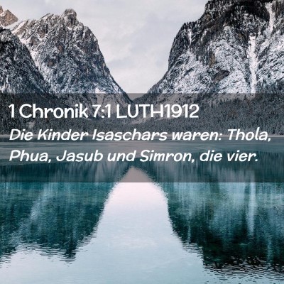 Picture 02 - 1 Chronik 7:1 LUTH1912 - Die Kinder Isaschars waren: Thola, Phua, Jasub - Bible Verse Picture
