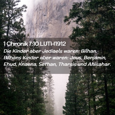 Picture 02 - 1 Chronik 7:10 LUTH1912 - Die Kinder aber Jediaels waren: Bilhan. Bilhans - Bible Verse Picture
