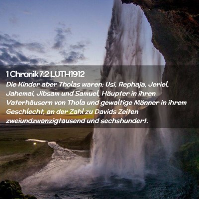 Picture 02 - 1 Chronik 7:2 LUTH1912 - Die Kinder aber Tholas waren: Usi, Rephaja, - Bible Verse Picture