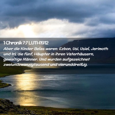 Picture 02 - 1 Chronik 7:7 LUTH1912 - Aber die Kinder Belas waren: Ezbon, Usi, Usiel, - Bible Verse Picture
