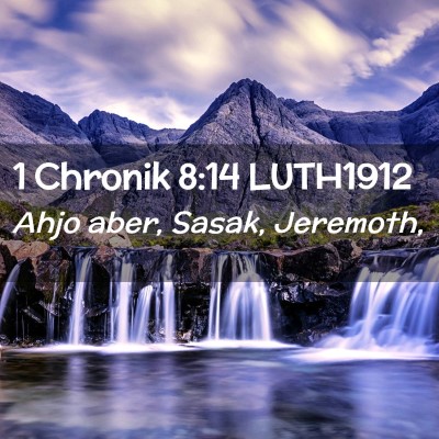 Picture 02 - 1 Chronik 8:14 LUTH1912 - Ahjo aber, Sasak, - Bible Verse Picture