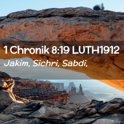 Picture 02 - 1 Chronik 8:19 LUTH1912 - Jakim, Sichri, - Bible Verse Picture