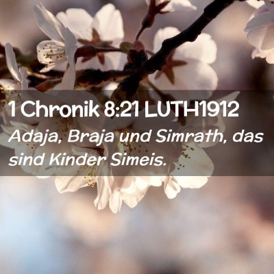 Picture 02 - 1 Chronik 8:21 LUTH1912 - Adaja, Braja und Simrath, das sind Kinder - Bible Verse Picture