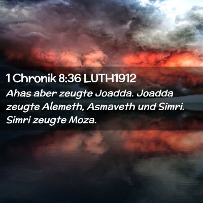 Picture 02 - 1 Chronik 8:36 LUTH1912 - Ahas aber zeugte Joadda. Joadda zeugte Alemeth, - Bible Verse Picture