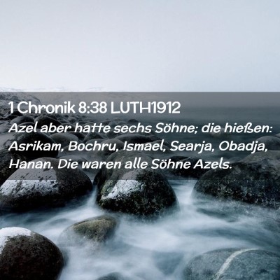 Picture 02 - 1 Chronik 8:38 LUTH1912 - Azel aber hatte sechs Söhne; die hießen: - Bible Verse Picture