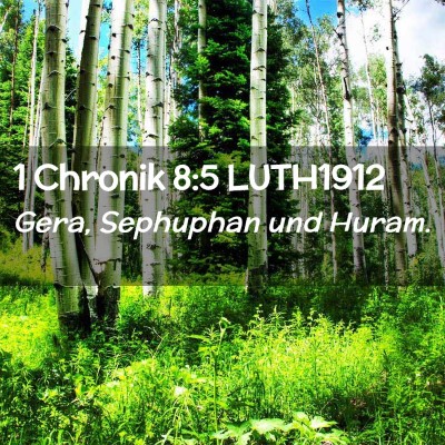 Picture 02 - 1 Chronik 8:5 LUTH1912 - Gera, Sephuphan und - Bible Verse Picture
