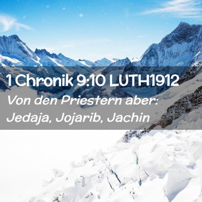 Picture 02 - 1 Chronik 9:10 LUTH1912 - Von den Priestern aber: Jedaja, Jojarib, - Bible Verse Picture